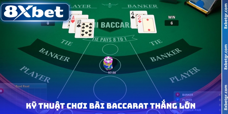 Kỹ thuật chơi bài Baccarat thắng lớn từ cao thủ
